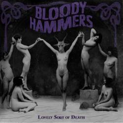 Bloody Hammers : Lovely Sort of Death